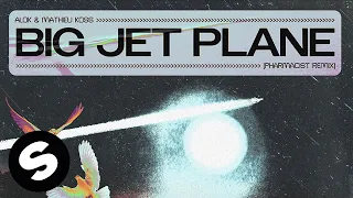 Alok & Mathieu Koss - Big Jet Plane (Pharmacist Remix) [Official Audio)