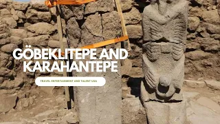 Göbeklitepe and Karahantepe Turkey..