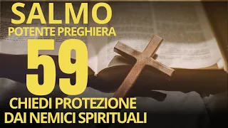SALMO 59 | Chiedi Protezione Dai Tuoi Nemici Spirituali | POTENTE PREGHIERA