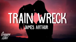 James Arthur - Train Wreck (Lyrics) "pull me up" (tiktok version)