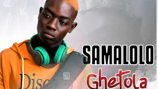Samalolo..ghettola