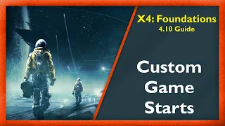 Neues Feature Custom Game Starts - X4: Foundations 4.10 [Deutsch/German]