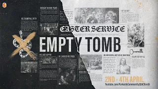 Empty Tomb  Easter Service  Worship Hour