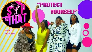 PORCIA MANN'S "SIP ON THAT" PROTECT YOURSELF (SEASON 2 EP. 3)