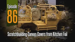 Off the Sprue |  Scratchbuilding Canvas Covers from Kitchen Foil