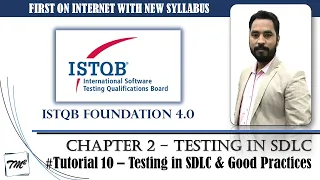 ISTQB FOUNDATION 4.0 | Tutorial 10 | 2.1 Impact of SDLC on Testing | Good Practices of Testing CTFL