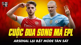 KỊCH TÍNH CUỘC ĐUA SONG MÃ EPL: ARSENAL LẠI BẬT MODE TÀN SÁT, MAN CITY VẪN "FARM GÀ" CỰC UY TÍN