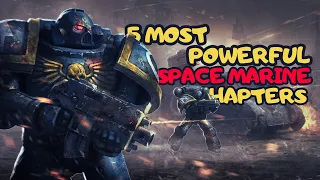 Top 5 Most Powerful Space Marine Chapters in Warhammer 40K - Warhammer 40K Lore