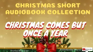 Audiobook - Christmas Comes but Once a Year by Thomas Miller| Audiobooks World