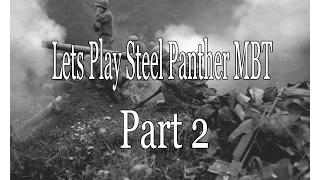 Lets Play   Steel Panther MBT #2 Taking the Charge