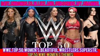 WWE Top 50 Women's beautiful Wrestlers Superstar  || Top 50 WWE women's Themes ||