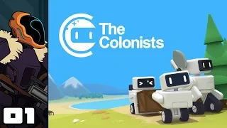 Let's Play The Colonists - PC Gameplay Part 1 - Go Forth My Robot Minions!