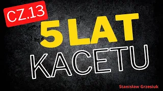 Odc.13 5 Lat Kacetu - Stanisław Grzesiuk - Z komentarzem