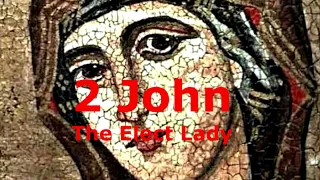 2 John  - The Elect Lady