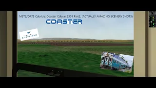 MSTS/Open Rails Cabride: Coaster Cabcar No. 2301 (ACTUAL AMAZING SCENERY SHOTS)