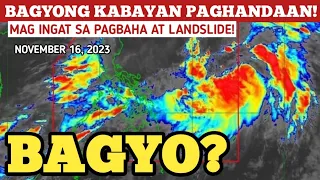 BAGYONG PRE-KABAYAN PAPASOK NA NG PAR! NOVEMBER 16,2023 WEATHER UPDATE TODAY|PAGASA WEATHER UPDATE