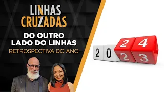 Linhas Cruzadas | Do outro lado do Linhas | 28/12/2023