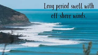 Long period swell with offshore winds.