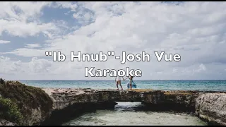 Ib Hnub - Josh Vue Karaoke