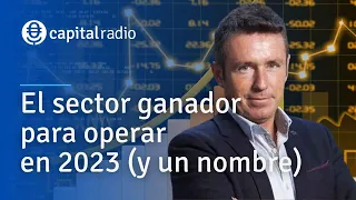 Consultorio Alberto Iturralde | El sector ganador para operar en 2023 (y un nombre)