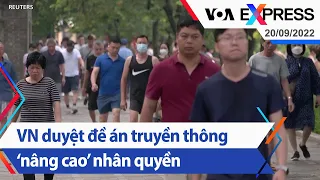 Việt Nam duyệt đề án truyền thông ‘nâng cao’ nhân quyền | Truyền hình VOA 20/9/22