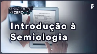 Introdução semiologia - Semiologia do ZERO