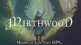 Medieval Life Sim RPG Inspired by Fable, Stardew, and Rimworld | Mirthwood Demo