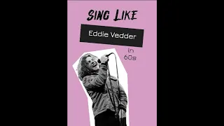 How to sing like Eddie Vedder from Pearl Jam