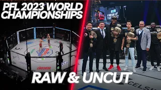 PFL 2023 World Championships Raw and Uncut