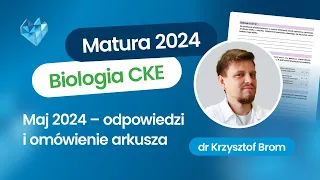 Matura biologia CKE maj 2024 – odpowiedzi i omówienie arkusza