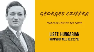 Liszt Hungarian Rhapsody No.6 [Cziffra Live]