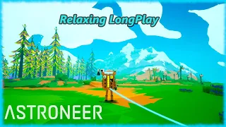 Astroneer - Relaxing Longplay Gameplay Walkthrough (No Commentary)