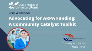 Advocating for ARPA Funding Webinar: A Community Catalyst Toolkit