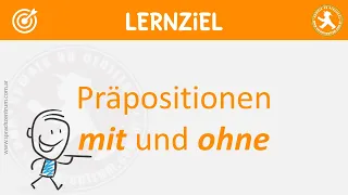 A12 Präpositionen "mit" und "ohne" (Dativ/Akkusativ) + Übungen