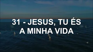Novo Hinário Adventista - Hino 31 - JESUS, TU ÉS A MINHA VIDA (Lyrics)