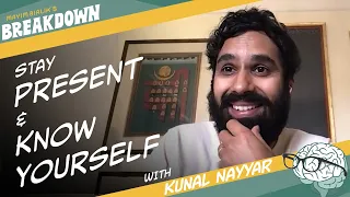 [Revisit]: Stay Present & Know Yourself, with Kunal Nayyar