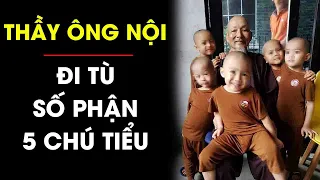 Số phận “5 chú tiểu” ở Tịnh Thất Bồng Lai ra sao sau khi “Thầy ông nội” xộ khám vì tội loạn luân