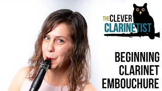 BEST Beginning Clarinet Embouchure