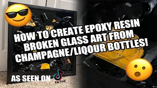 EPOXY RESIN BROKEN CHAMPAGNE LIQUOR BOTTLE WALL ART | HOW TO MAKE $5000 FAST