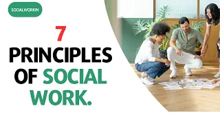 7 Principles of Social Work