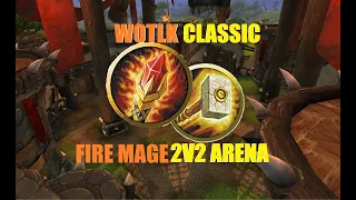 Fire Mage/Preg: 2v2 Arena Wotlk