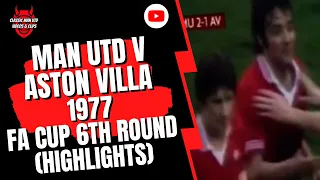 Man Utd v Aston Villa 1977 FA Cup 6th Round (Highlights)
