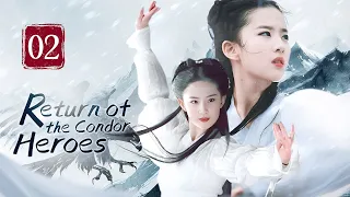 【FULL】Return of the Condor Heroes 02 | Forbidden Love of the chivalrous girl（Liu YiFei）