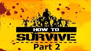 How to Survive Storm Warning Edition - Part 2 (Let's Play / Walkthrough / Gameplay)