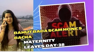 Bahut Bada Scam Hone s Bacha | Maternity Leaves Day-38 | #pregnancy #maternityvlog #dailyvlog