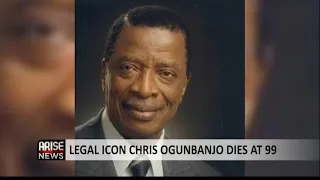 LEGAL ICON CHRIS OGUNBANJO DIES AT 99