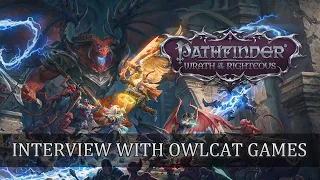 Pathfinder: Wrath of the Righteous, An Interview With Owlcat Games (GAMEPLAY)