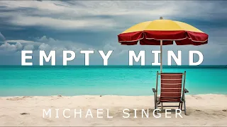 Michael Singer - Empty Mind