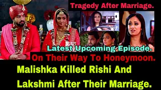 How Malishka Murdered Rishi And Lakshmi On Their Way To Their Honeymoon After The Marriage| ZeeWorld