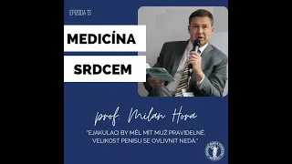 Epizoda 13: Medicína srdcem s prof. Milanem Horou